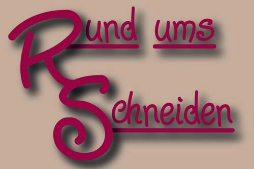 Rund ums Schneiden