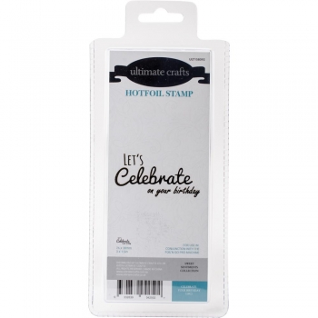  Ultimate Crafts Hotfoil Stamp Die - Celebrate Your Birthday